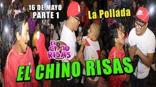 El Chino Risas II La Pollada PARTE 1 16 De Mayo 2019