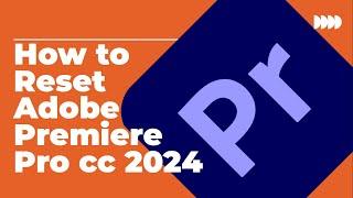 Ultimate Guide Resetting Adobe Premiere Pro Cc 2024 In Bengali