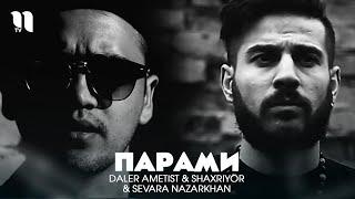 Daler Ametist ft Shaxriyor x Sevara Nazarkhan - Парами  SAHRO