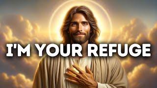 Im Your Refuge  God Says  God Message Today  Gods Message Now  Gods Message Now  God Say