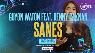 GUYON WATON Feat DENNY CAKNAN - SANES - Cover by Disha