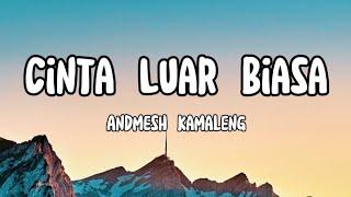 Andmesh - Cinta Luar Biasa Lirik Lagu