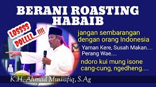 BERANI ROASTING HABAIB - jangan sembarangn dg org Indonesia - ndoro mung iso cang-cung  Gus Muwafiq