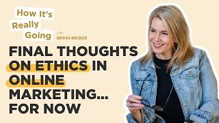 My final thoughts on the ethics in the online coaching industry... for now.