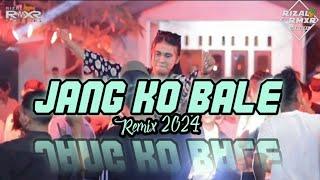 JANG KO BALE  REMIX 2024