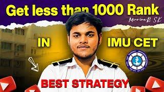 Get less than 1000 rank in IMU CET 2025?  Best Strategy  MarineR Sk