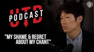 Ji-Sung Park - My shame and regret about my chant  UTD Podcast  Manchester United