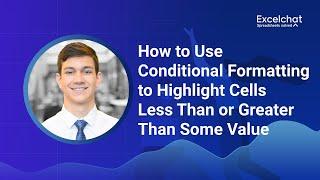 How to Use Conditional Formatting to Highlight Cells Less Than or Greater Than Some Value