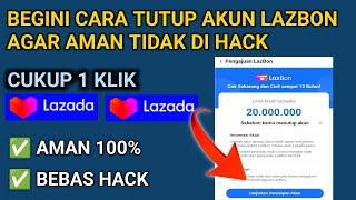 Cara TUTUP Akun LazBon Atau Hapus Akun Lazbon Lazada