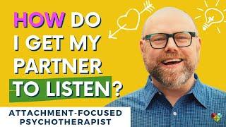 Q & A  How Do I Get My Partner To Listen?  Relationships