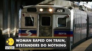 United States Woman raped on train Septa riders watch  WION Latest News