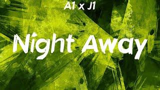 A1 x J1 - Night Away Dance Lyrics