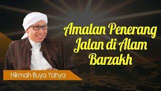 Amalan Penerang Jalan di Alam Barzakh - Hikmah Buya Yahya