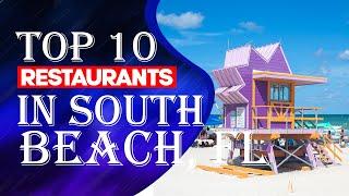Top Ten Restaurants In South Beach Florida 2023