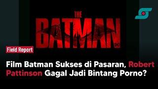 Film Batman Sukses di Pasaran Robert Pattinson Gagal Jadi Bintang Porno?  Opsi.id