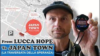 from LUCCA HOPE to JAPAN TOWN - la traversata della speranza