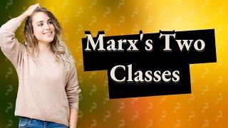 How does Karl Marx classify society?