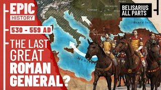 The Last Great Roman General? Belisarius and the Wars of Justinian All Parts