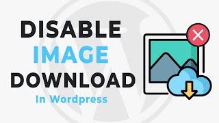 How to disable download of images in WordPress  Disable WordPress Media & Image Attachments