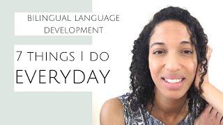 7 Things I Do Every Day  Raising Bilingual Children