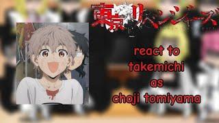  Tokyo revengers  react to  Takemichi as • Choji Tomiyama 🫶 part 2??  au 