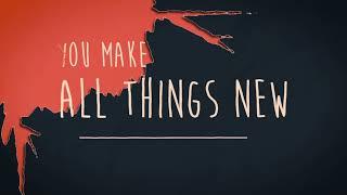 Big Daddy Weave - All Things New Official Lyric Video