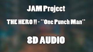 JAM Project - THE HERO  - One Punch Man Opening Theme ワンパンマン 8D Audio