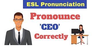 How to Pronounce CEO - ESL Lesson