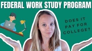 Federal Work Study Program Does It Pay For College?