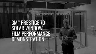 3M Prestige 70 Solar Window Film Performance Demonstration