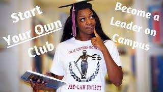 How To Start a Club At School  Become a Leader In College