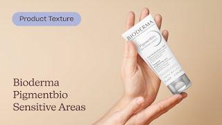 Bioderma Pigmentbio Sensitive Areas Texture  Care to Beauty