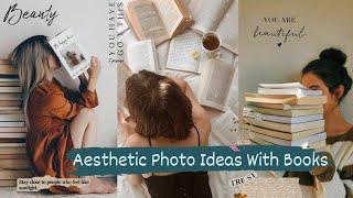 Aesthetic Photo Ideas With BooksPhotography With Books
