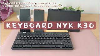 Keyboard Bluetooth NYK K30 Unboxing Keyboard 4 in 1 Mengkoneksikan dan Pindah Koneksi Antar Gadget
