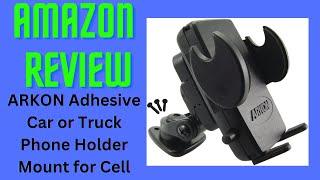 ARKON Adhesive Car or Truck Phone Mount Review