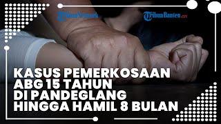 Kasus Pemerkosaan ABG 15 Tahun di Pandeglang hingga Hamil 8 Bulan Ketahuan Gegara Kerasukan