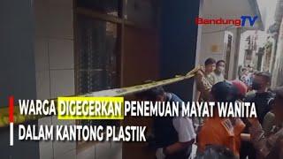 WARGA DIGEGERKAN PENEMUAN MAYAT WANITA DALAM KANTONG PLASTIK