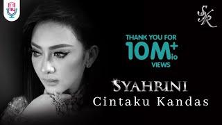 SYAHRINI - CINTAKU KANDAS Official Music Video