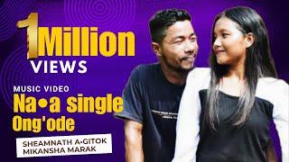 Naa single ongode - official music full video - Sheamnath Agitok Mikansha Marak garo love song