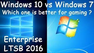 Windows 7 vs Windows 10 Enterprise 2016 LTSB 1607 tested in 10 games