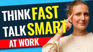 Think Fast and Talk Smart On the Spot How to Talk Fast and Clearly in Meetings