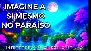 IMAGINE A SI MESMO NO PARAÍSO - GILSON CASTILHO