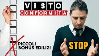 VISTO DI CONFORMITÀ. STOP per tutti i BONUS MINORI e piccoli cantieri