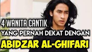 4 WANITA CANTIK YANG PERNAH DEKAT DENGAN ABIDZAR AL GHIFARI DAN MANTAN PACAR ABIDZAR AL GHIFARI