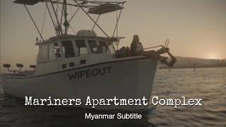 Mariners Apartment Complex - Lana Del Rey Myanmar Subtitle