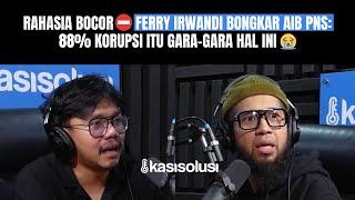 FERRY IRWANDI BONGKAR KESESATAN RIBA AIB & KEJANGGALAN PNS PERTAMA KALINYA 