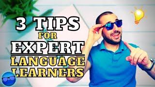 3 Tips For Expert Language Learners