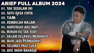 ARIEF FULL ALBUM TERBAIK PALING TERPOPULER 2023 TANPA IKLAN II TAK SEDALAM INI - SATU RASA CINTA