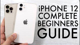 How To Use Your iPhone 12 Complete Beginners Guide