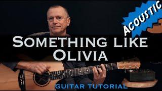 Something like Olivia acoustic John Mayer guitar lesson tutorial